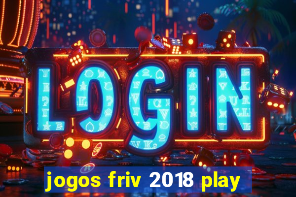 jogos friv 2018 play